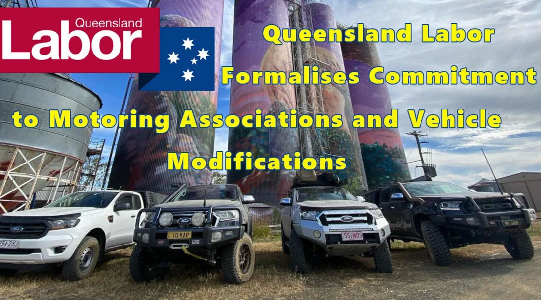 QUEENSLAND LABOR FORMALISES COMMITMENT TO MOTORING ASSOCIATIONS AND VEHICLE MODIFICATIONS